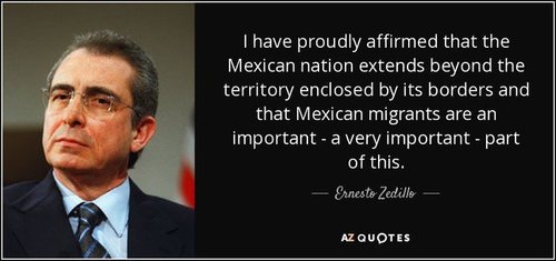 quote-i-have-proudly-affirmed-that-the-mexican-nation-extends-beyond-the-territory-enclosed-ernesto-zedillo-73-26-171