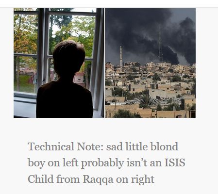 Technical Note: sad little blond boy on left probably isn’t an ISIS Child from Raqqa on right