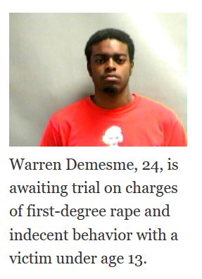 Warren Demesme, 24, is awaiting trial on charges of first-degree rape and indecent behavior with a victim under age 13.