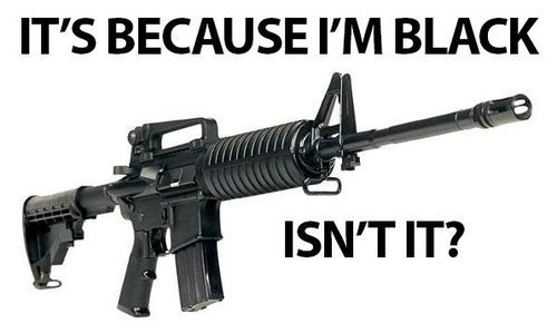 Assault-Rifle-Because-I-Am-Black_1_