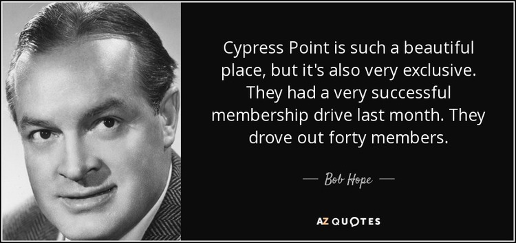 quote-cypress-point-is-such-a-beautiful-place-but-it-s-also-very-exclusive-they-had-a-very-bob-hope-112-60-21_1_