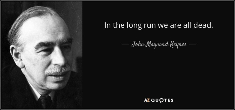 quote-in-the-long-run-we-are-all-dead-john-maynard-keynes-15-71-57_1_