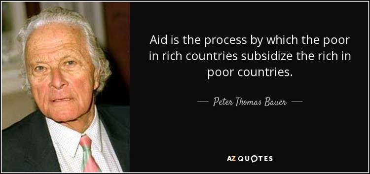 quote-aid-is-the-process-by-which-the-poor-in-rich-countries-subsidize-the-rich-in-poor-countries-peter-thomas-bauer-60-86-04_1_