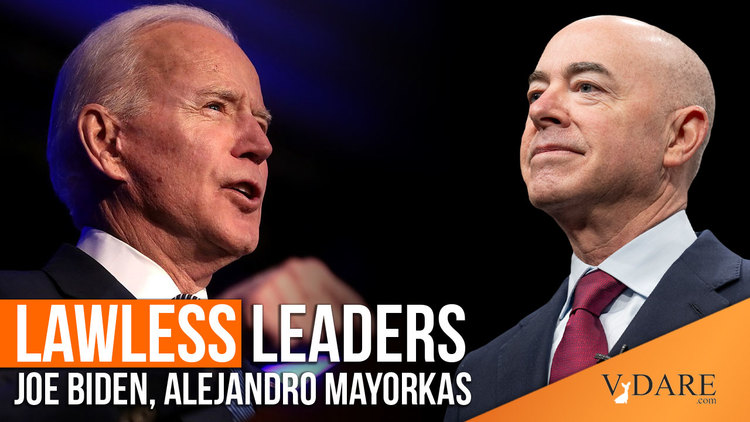 VDARE-biden-mayorkas-lawless