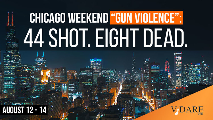 VDARE-chicago-gun-crime-08-15-2022